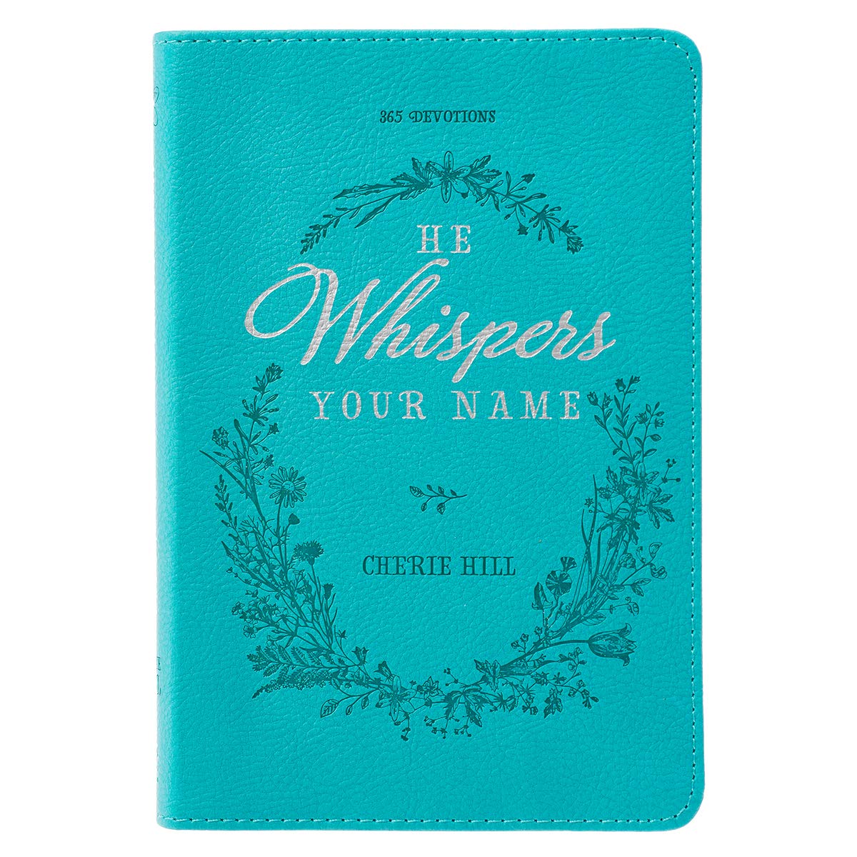 He Whispers Your Name 365 Devotions